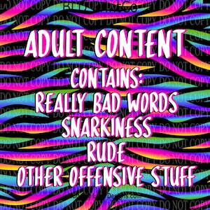 May include: A colorful graphic with the words "ADULT CONTENT" in large, pink letters. Below, it lists "CONTAINS: REALLY BAD WORDS, SNARKINESS, RUDE, OTHER OFFENSIVE STUFF" against a vibrant, wavy background.