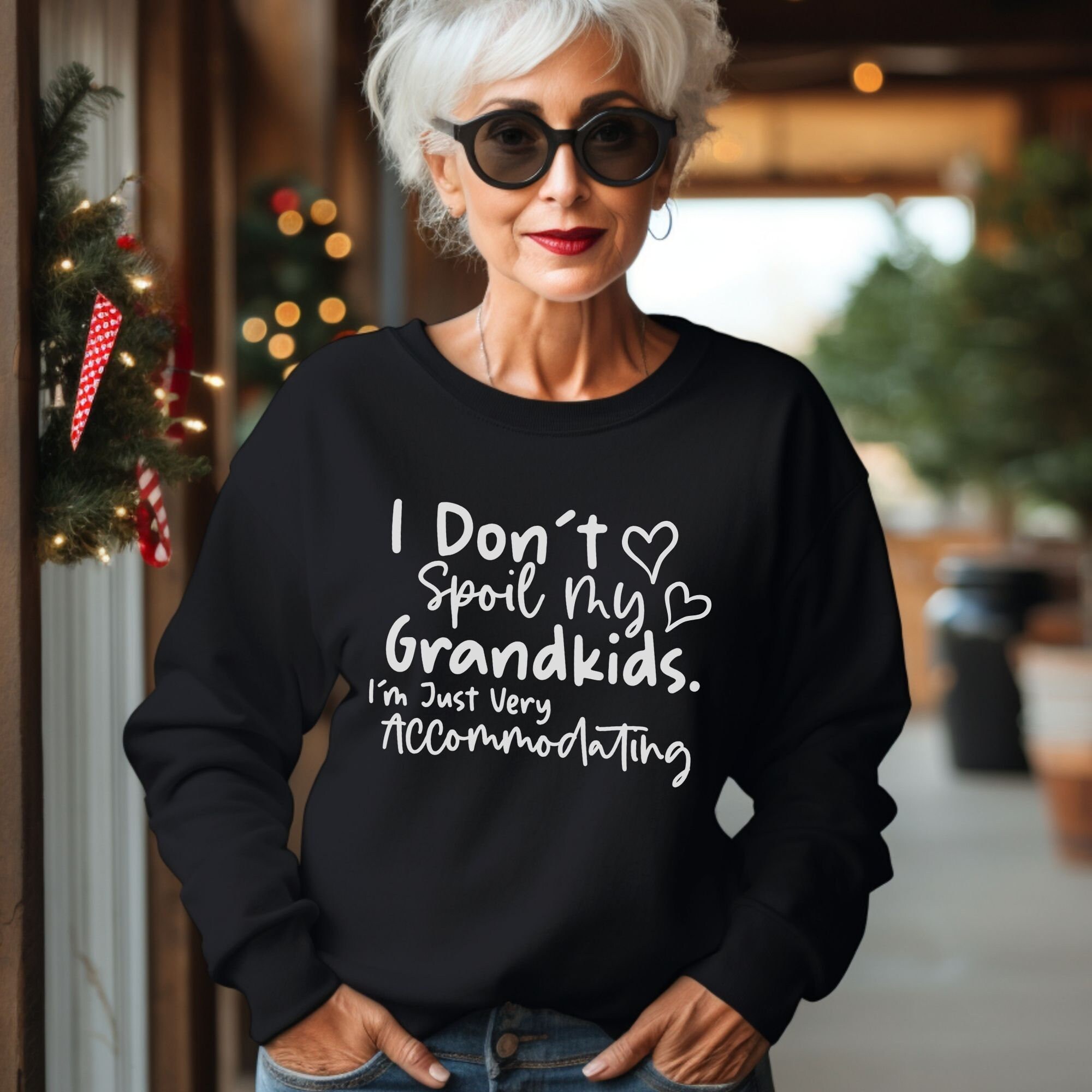 I Don't Spoil My Grandkids I'm Just Very Accommodating Sweatshirt Gift ...