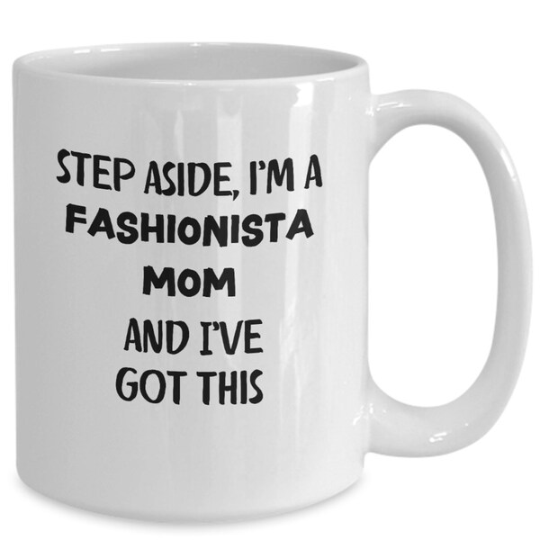 Fashion mug, mother's day gift idea, gift idea for birthday, fun mug for mom, sister, aunt, grandmother, who loves fashion