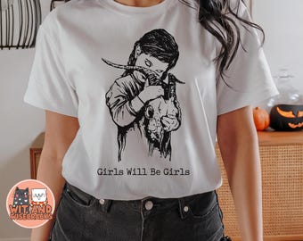 Girls Will Be Girls Halloween Women Shirt Funny Feminist shirt Mystic Shirt Halloween Gift for Friends Spooky Season Gothic Weirdcore Tshirt