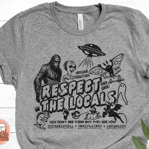 Bigfoot Funny Sasquatch Shirt, Respect the Locals shirt, Outdoor Lover Camping Gift, Hiking T-Shirt, Ufo Shirt, Alien Shirt, Nature Tshirts