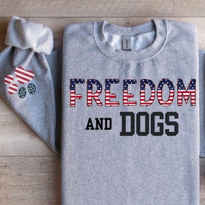 Patriotic dog sweatshirt 4th of July shirt for dog lover usa sweatshirt independence day shirt for dog owner freedom and dogs shirt