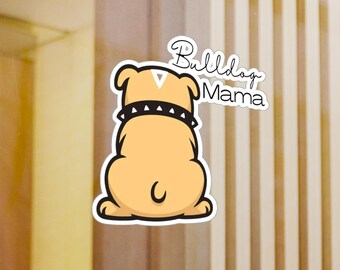 Bulldog Mama Vinyl Decal: Dog Mom Car Sticker, Laptop Art