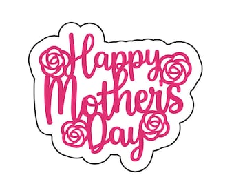 Happy Mother's Day Floral outline Cookie Cutter - STL 3D print file - digital download - roses