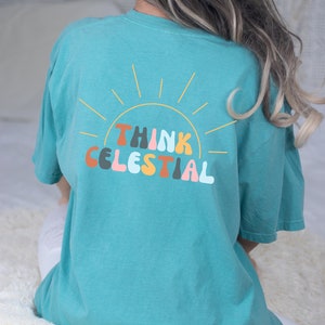 Think Celestial t shirt, oversized tee, general conference october 2023, russell m nelson, quotes, lds, mormon, young womens gift, faith