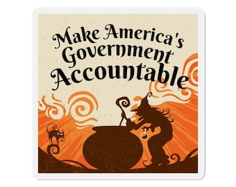 Halloween Witch Working Her Cauldron and Spell to Make America's Government Accountable MAGA Humor Politics We The People - Die-Cut Magnets