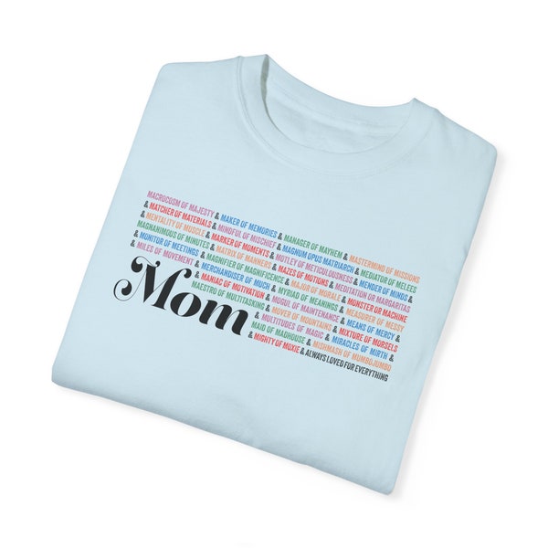 Mom Acronym T-Shirt - Many meanings of MOM - Cute, sentimental, word lover - Garment-Dyed T-shirt