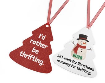 I'd Rather Be Thrifting Funny 2026 Ornament All I Want For Christmas is Money Holiday Gift Cute Stocking Stuffer Picker Junker Antique Lover
