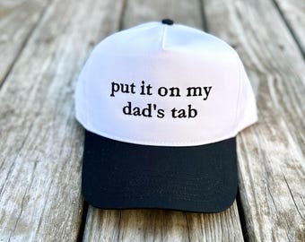 Put It On My Dad's Tab Embroidered Hat - Vacation, Cruise, Resort