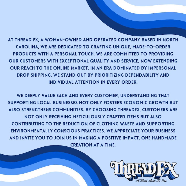 May include: Text on a light blue background with blue wave designs. The text reads "AT THREAD FX..." and describes a woman-owned company in North Carolina that crafts unique, made-to-order products.