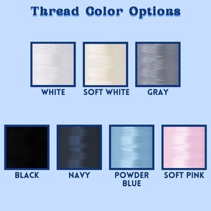 May include: Image displaying thread color options: white, soft white, gray, black, navy, powder blue, and soft pink. Each color is presented in a square with the color name below. The text "Thread Color Options" is at the top in a blue, stylized font.