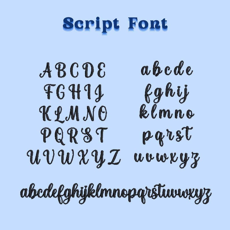 May include: A light blue background displays the words "Script Font" in a blue, layered font. The uppercase and lowercase letters of the alphabet are shown in a cursive script font. The letters are black.
