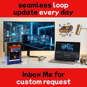 May include: A computer setup with a large monitor displaying a cityscape, a laptop, and a box labeled "Seamless Loop." The text "seamlees loop update every day" and "Inbox Me for custom request" are also visible.