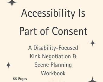La accesibilidad forma parte del consentimiento / Cuaderno de trabajo de negociación BDSM centrado en la discapacidad (PDF)