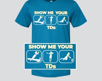 Show Me Your TDs Shirt Funny, Bella + Canvas, Funny Football Shirt, Chargers Shirt, Justin Herbert, Keenan Allen, Game Day Shirt
