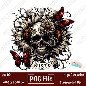 May include: A black and white skull with a sunflower design, surrounded by thorns and butterflies. The text "Beautifully Twisted" is written on a banner.