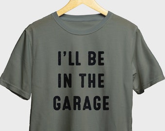 Camiseta "Estaré en el garaje" / Regalo para papá mecánico