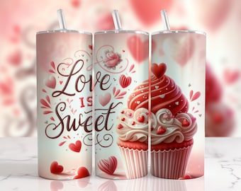 Valentine tumbler wrap, Cupcake  Tumbler Sublimation Designs 20 oz Skinny Wrap Digital Download File   " Love Is Sweet"
