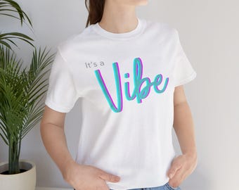 Neon Graphic Tee, It's a Vibe, Attitude-Fueled T-Shirt, 80's Vintage, Girlfriend Gift, Friend Gift, Birthday Gift, Holiday Gift