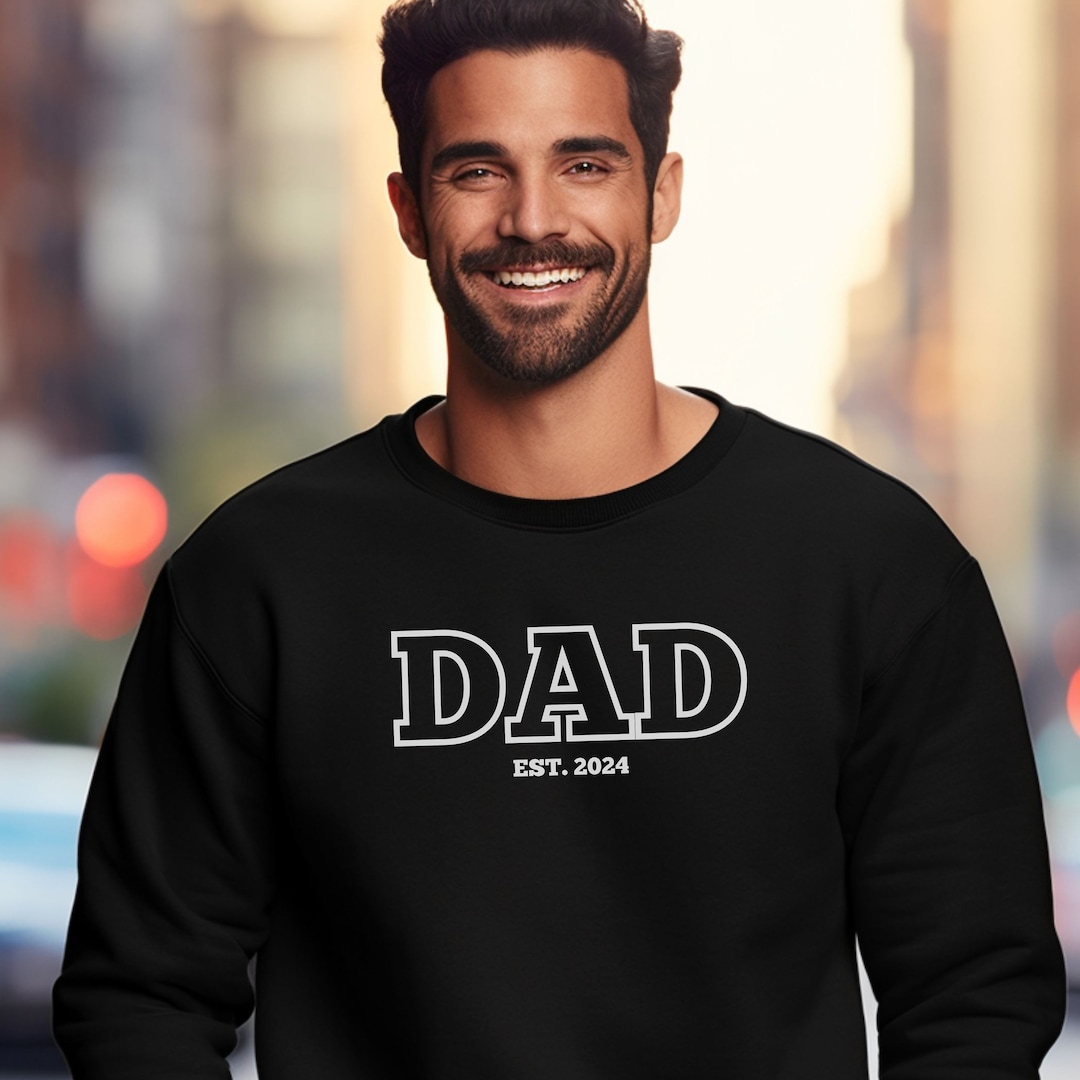 DAD EST 2024 Sweatshirt, Dad Sweater, for Him, New Dad, Daddy, Varsity