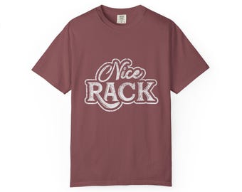 Funny "Nice Rack" Gym Shirt, Bodybuilding Workout Tee Unisex Garment-Dyed T-shirt