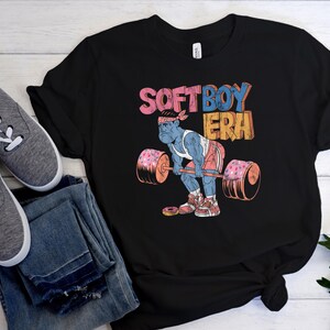 Soft Boy Era Shirt, Funny Workout T-Shirt, Gym Lover Gift, Gym Sweatshirt, Gift For Gym Lover, Funny Lifting Gift, Fitness  Gift, Gym Lover