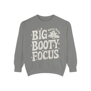 Big Booty Focus Gym Sweatshirt, Funny Workout Gift Unisex Garment-Dyed Sweatshirt image 2