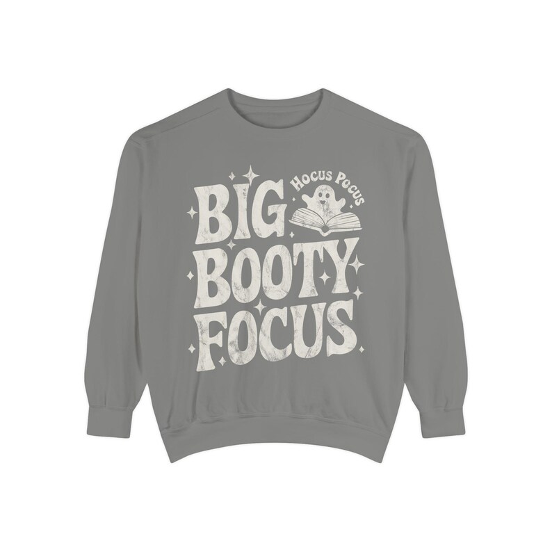 Big Booty Focus Gym Sweatshirt, Funny Workout Gift Unisex Garment-Dyed Sweatshirt image 2