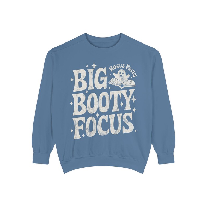 Big Booty Focus Gym Sweatshirt, Funny Workout Gift Unisex Garment-Dyed Sweatshirt image 7