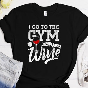 Workout T-Shirts, Motivational ShirtI Go To The Gym So I can Wine Gym T-Shirt, Weight Lifting Shirts, Unisex Shirts,Women&#39;s Fitness Shirt