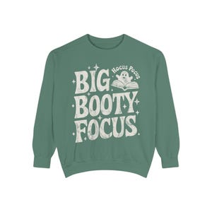 Big Booty Focus Gym Sweatshirt, Funny Workout Gift Unisex Garment-Dyed Sweatshirt image 3