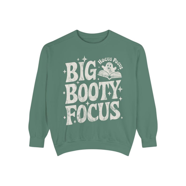 Big Booty Focus Gym Sweatshirt, Funny Workout Gift Unisex Garment-Dyed Sweatshirt image 3