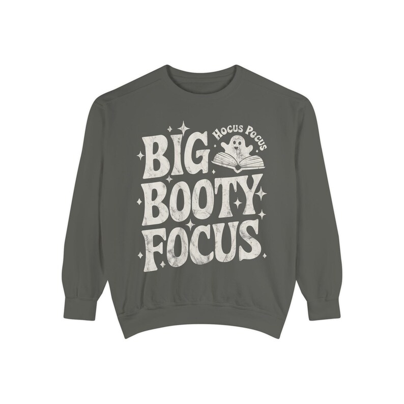 Big Booty Focus Gym Sweatshirt, Funny Workout Gift Unisex Garment-Dyed Sweatshirt image 1
