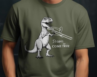 T-Rex Trombone Shirt - Dreams Come True - Marching Band - Music Instrument t-shirt