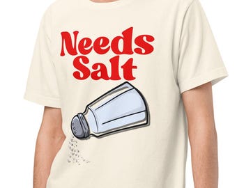Brauchts Salz Shirt, Feinschmecker T-Shirt, Übergroßes Shirt, Unisex T-Shirt, Geschenk für Koch