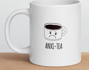Funny Mug: 'Anxi-Tea' - Great Gift for Tea Lovers, Coffee Enthusiasts, and Baristas! Funny Tea Pun Mug With Sarcastic Design and Saying