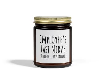 Funny Employees Last Nerve Candle Gift For Employee Birthday, Funny Gift for Coworkers, Office Humor - Scented Candle, Humorous Candle, 9oz