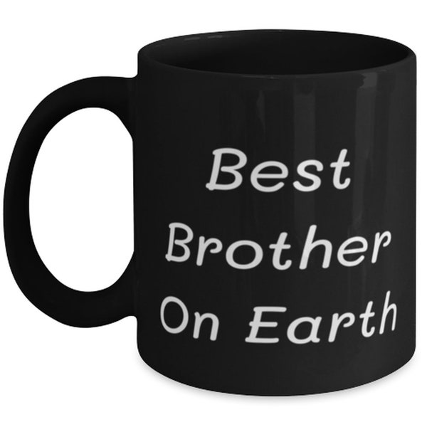 Best Brother On Earth Mug, Unique Brother Gifts, Gift For Little Brother, Gift From Brother, Brother Appreciation Gift, Brother Xmas Gift