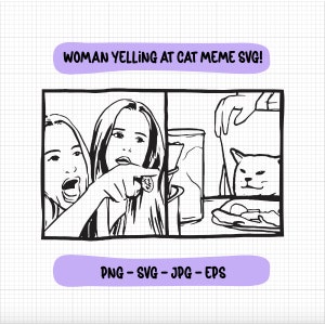 Woman Yelling at Cat meme SVG, funny meme svg, woman yelling at cat png, meme shirt, meme cut file, digital download, Real Housewives meme