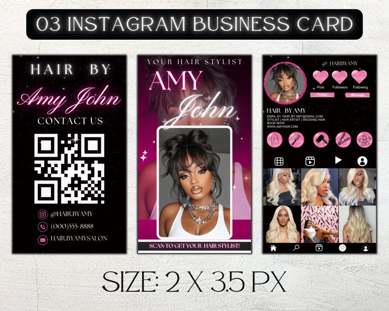 May include: Three Instagram business card designs. The cards are black with pink and white text. The cards feature the text "Hair by Amy John" and include a QR code, contact information, and images of hairstyles. The size is 2 x 3.5 px.