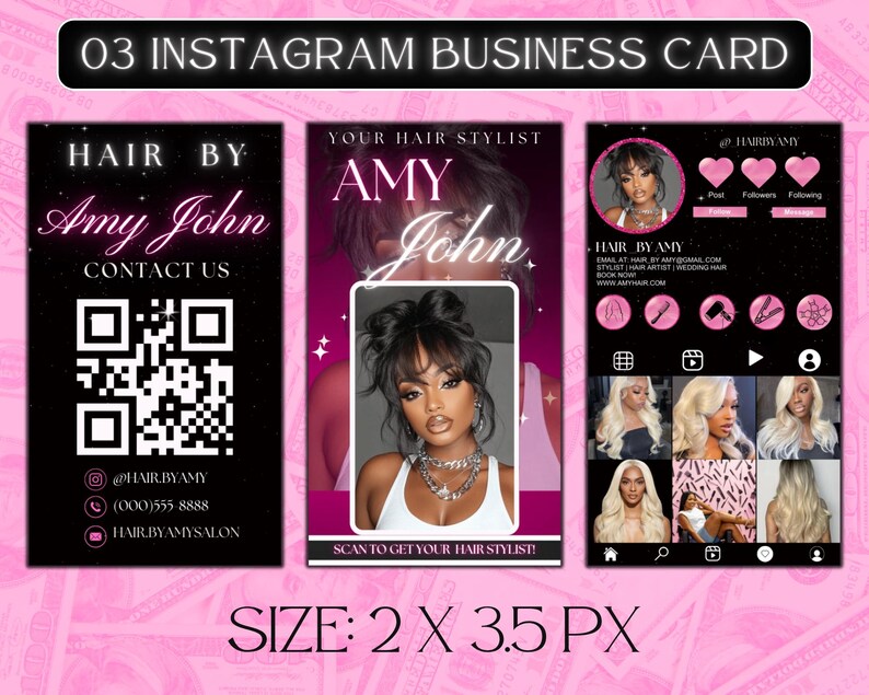 May include: A set of three Instagram business cards with a pink and black design. The cards feature the text "Hair by Amy John" and include a QR code, contact information, and a photo of a woman. The cards are 2 x 3.5 px in size.