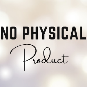 May include: A white background with the text "NO PHYSICAL PRODUCT" in black bold letters. The word "Product" is written in cursive below the text.