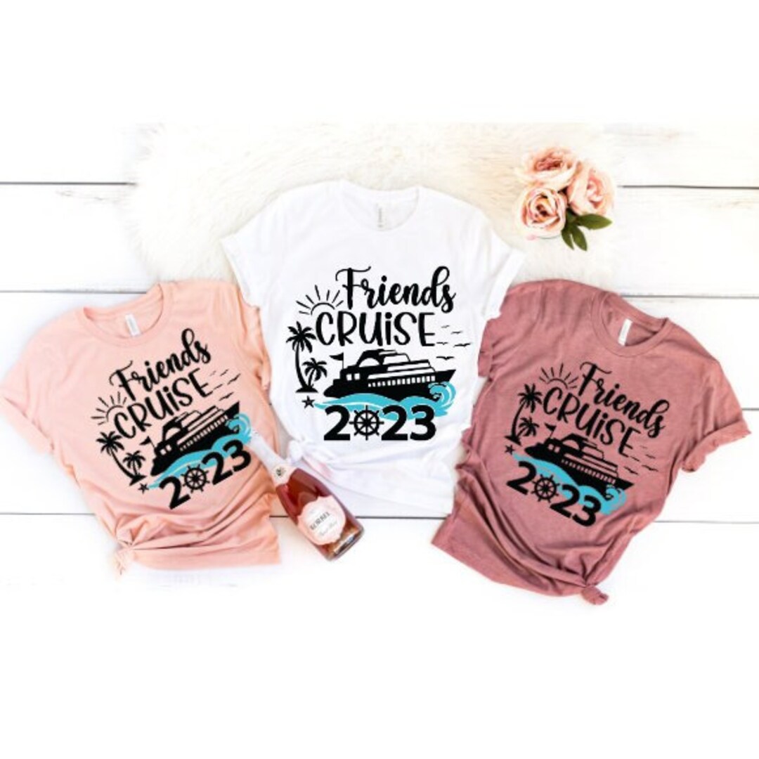 Friends Cruise Shirt, Cruise Shirts , Cruise Shirts With Friends