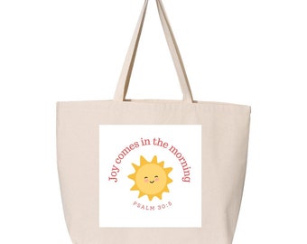 Joy Comes in the Morning Tote Christian Gift Canvas Bag Christian Tote Bag Bible Verses Diaper Bag Christian Gift for Mom Psalm Bible Verse