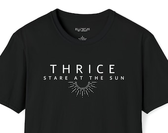 THRICE - Camiseta unisex "Mira fijamente al sol"