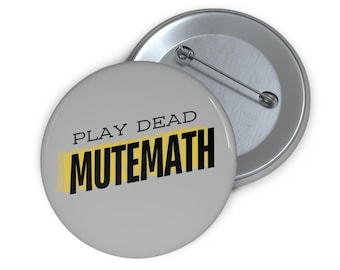MUTEMATH - Play Dead Button Pin