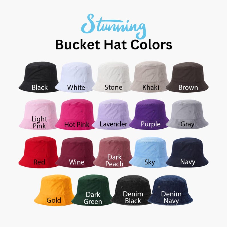 May include: A chart showing 18 different colors of bucket hats. The colors include black, white, stone, khaki, brown, light pink, hot pink, lavender, purple, gray, red, wine, dark peach, sky, navy, gold, dark green, denim black, and denim navy.