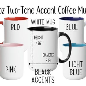 May include: White 15oz two-tone accent coffee mugs with colored interiors and handles. Available colors include red, pink, blue, and light blue. The mugs have a height of 4.76 inches and a diameter of 3.39 inches.