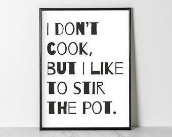 I Like to Stir the Pot, Poster (white, charcoal)  | Wall Decor | Digital Download Print | Trendy Wall Art | Kitchen Art