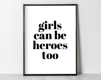 Girls Can Be Heroes Too, Poster (white & black) | Wall Decor | Digital Download Print | Trendy Wall Art